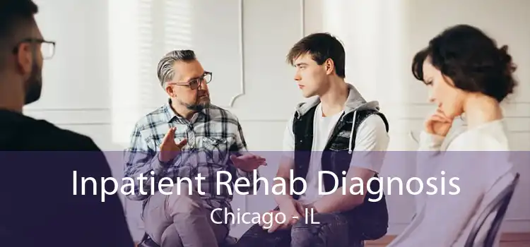 Inpatient Rehab Diagnosis Chicago - IL