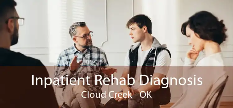 Inpatient Rehab Diagnosis Cloud Creek - OK