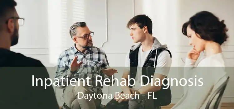 Inpatient Rehab Diagnosis Daytona Beach - FL