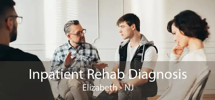 Inpatient Rehab Diagnosis Elizabeth - NJ