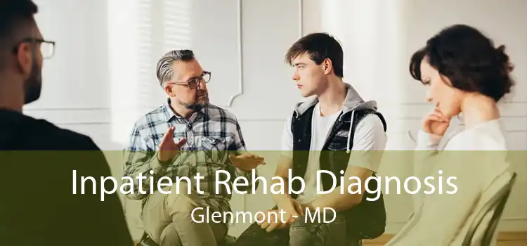 Inpatient Rehab Diagnosis Glenmont - MD