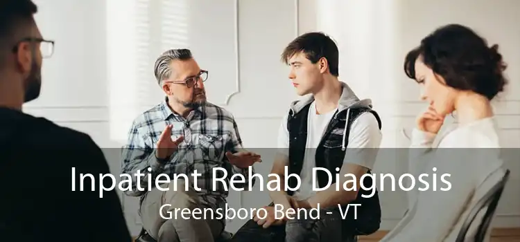 Inpatient Rehab Diagnosis Greensboro Bend - VT