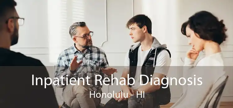 Inpatient Rehab Diagnosis Honolulu - HI