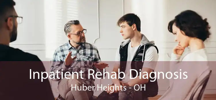 Inpatient Rehab Diagnosis Huber Heights - OH