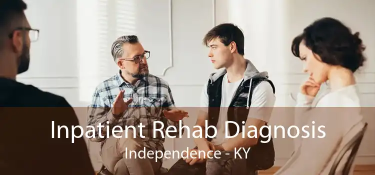 Inpatient Rehab Diagnosis Independence - KY