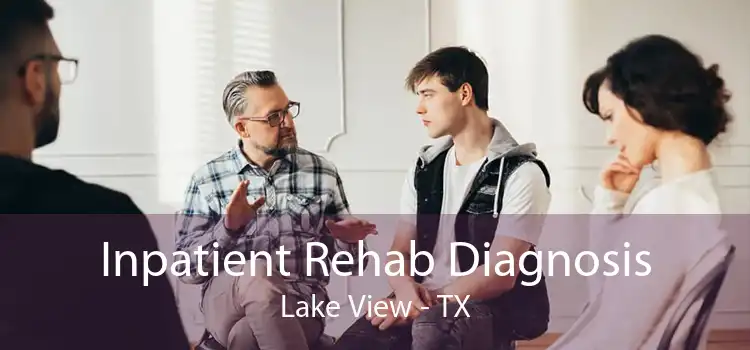 Inpatient Rehab Diagnosis Lake View - TX