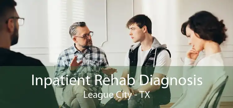 Inpatient Rehab Diagnosis League City - TX