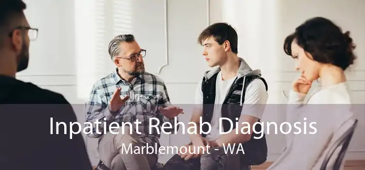 Inpatient Rehab Diagnosis Marblemount - WA