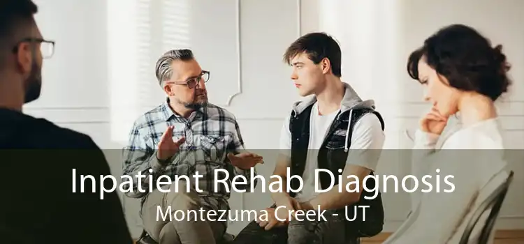 Inpatient Rehab Diagnosis Montezuma Creek - UT