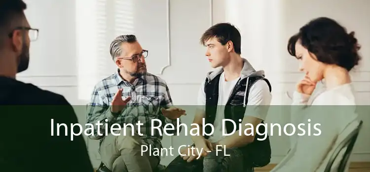 Inpatient Rehab Diagnosis Plant City - FL