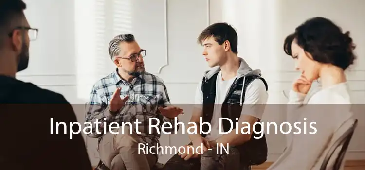 Inpatient Rehab Diagnosis Richmond - IN