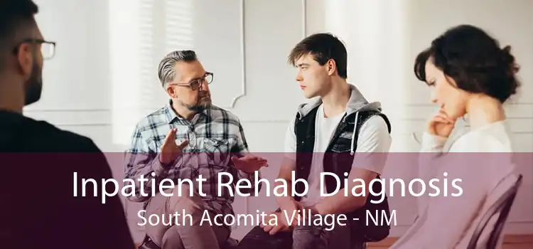 Inpatient Rehab Diagnosis South Acomita Village - NM