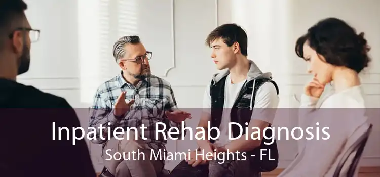 Inpatient Rehab Diagnosis South Miami Heights - FL