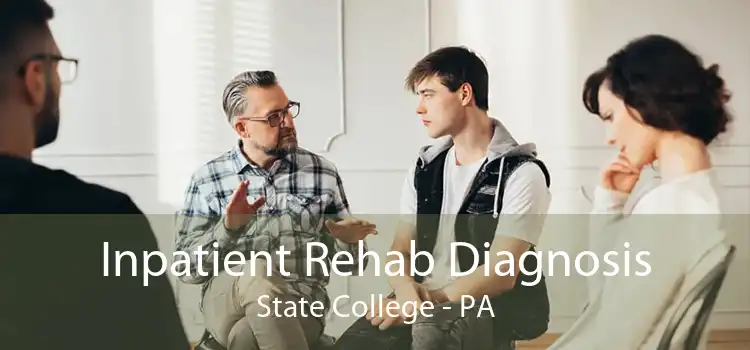 Inpatient Rehab Diagnosis State College - PA