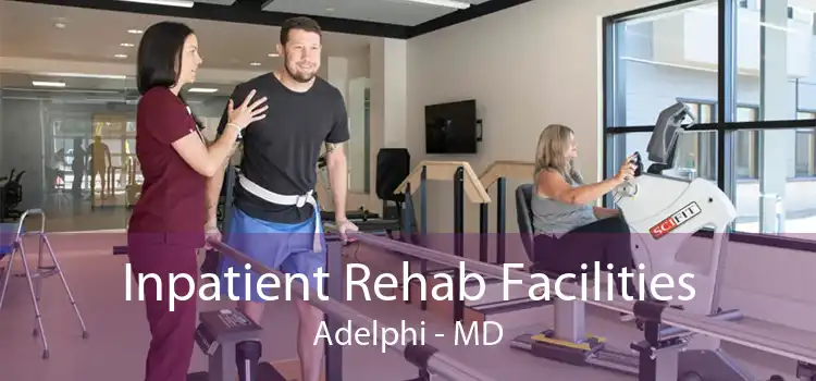 Inpatient Rehab Facilities Adelphi - MD