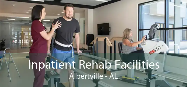 Inpatient Rehab Facilities Albertville - AL