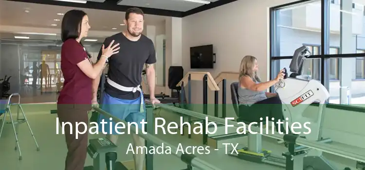 Inpatient Rehab Facilities Amada Acres - TX