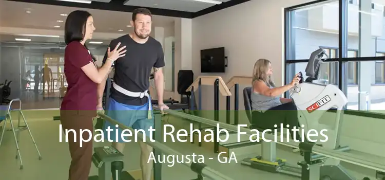 Inpatient Rehab Facilities Augusta - GA