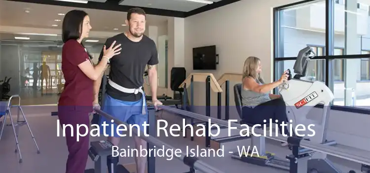 Inpatient Rehab Facilities Bainbridge Island - WA