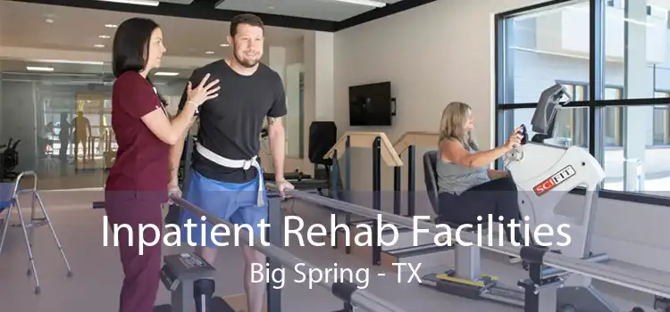 Inpatient Rehab Facilities Big Spring - TX