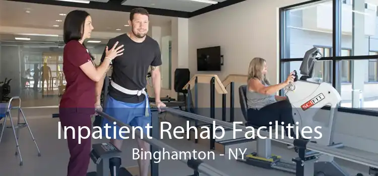 Inpatient Rehab Facilities Binghamton - NY