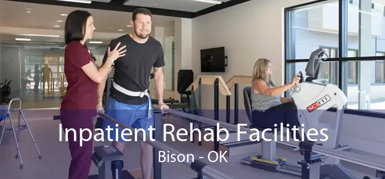 Inpatient Rehab Facilities Bison - OK