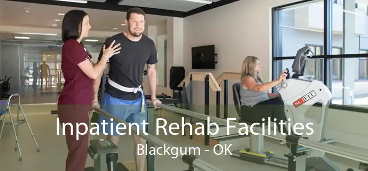 Inpatient Rehab Facilities Blackgum - OK