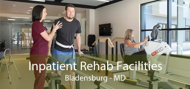 Inpatient Rehab Facilities Bladensburg - MD