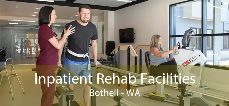 Inpatient Rehab Facilities Bothell - WA