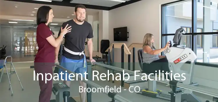 Inpatient Rehab Facilities Broomfield - CO