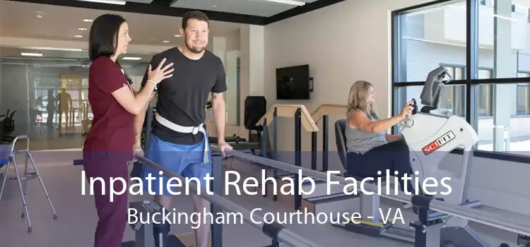 Inpatient Rehab Facilities Buckingham Courthouse - VA