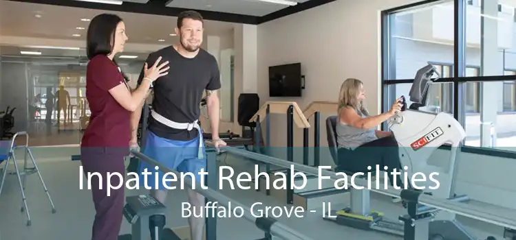 Inpatient Rehab Facilities Buffalo Grove - IL