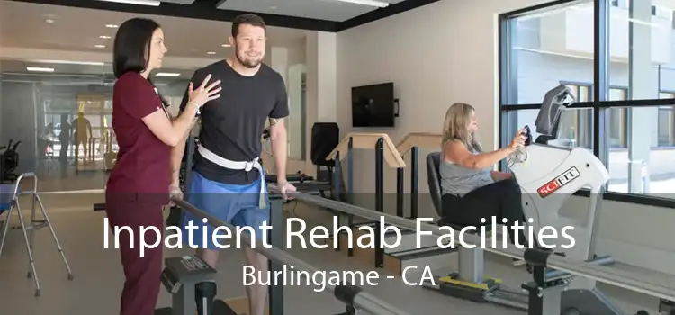 Inpatient Rehab Facilities Burlingame - CA