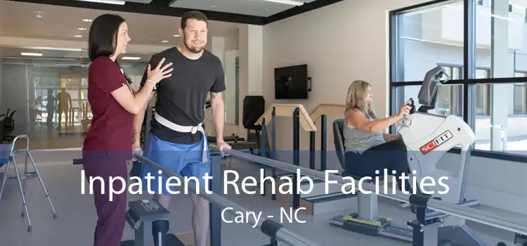 Inpatient Rehab Facilities Cary - NC