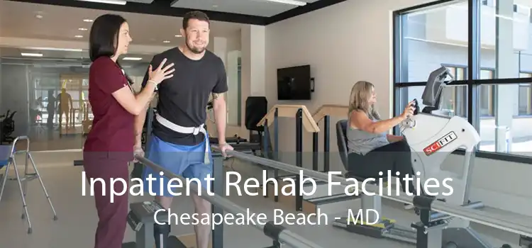 Inpatient Rehab Facilities Chesapeake Beach - MD