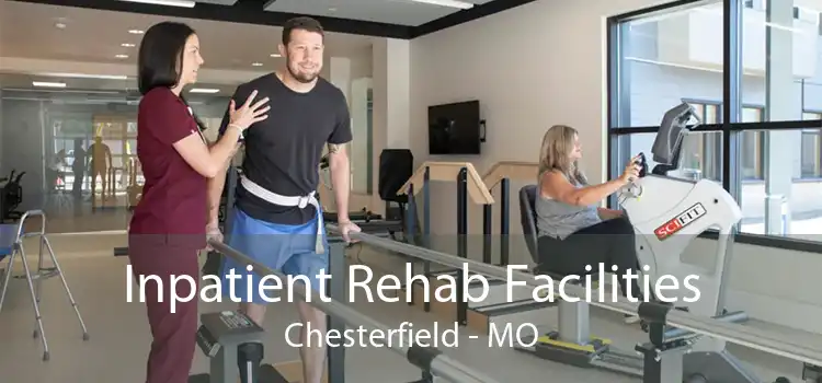 Inpatient Rehab Facilities Chesterfield - MO