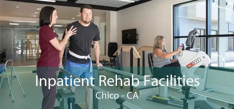 Inpatient Rehab Facilities Chico - CA