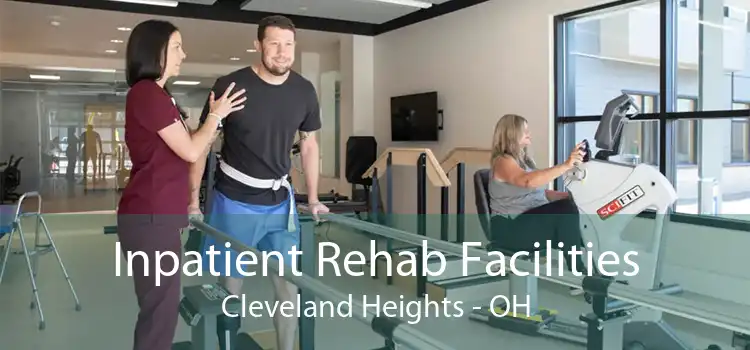 Inpatient Rehab Facilities Cleveland Heights - OH