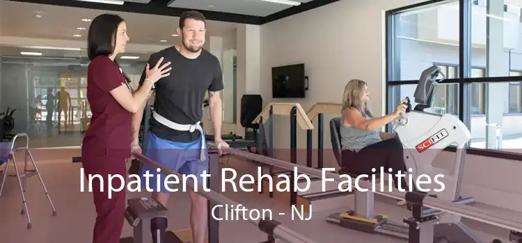 Inpatient Rehab Facilities Clifton - NJ