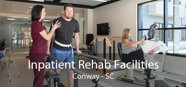 Inpatient Rehab Facilities Conway - SC