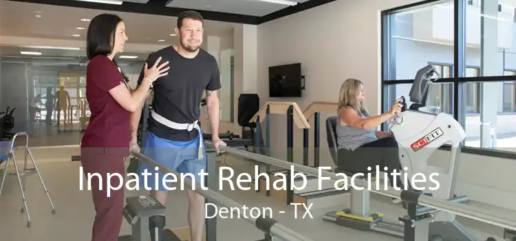 Inpatient Rehab Facilities Denton - TX