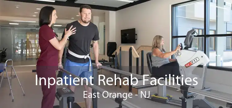 Inpatient Rehab Facilities East Orange - NJ