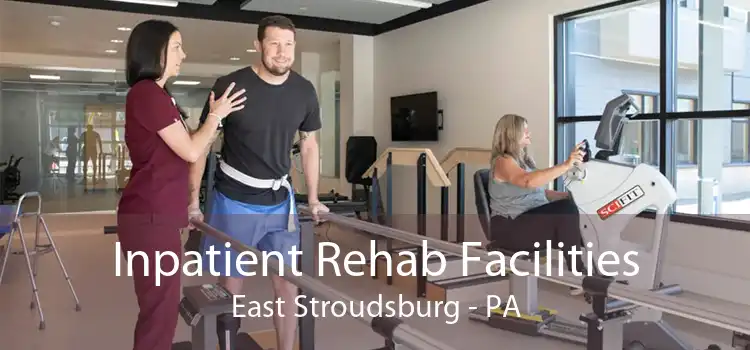 Inpatient Rehab Facilities East Stroudsburg - PA