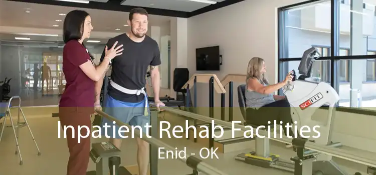 Inpatient Rehab Facilities Enid - OK