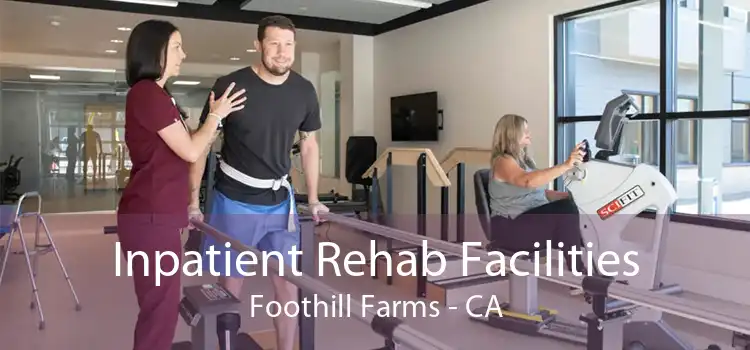 Inpatient Rehab Facilities Foothill Farms - CA