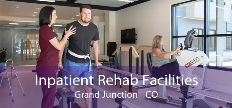 Inpatient Rehab Facilities Grand Junction - CO