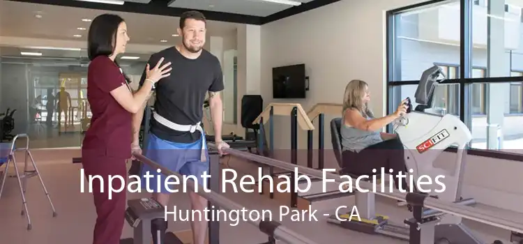 Inpatient Rehab Facilities Huntington Park - CA