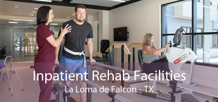 Inpatient Rehab Facilities La Loma de Falcon - TX