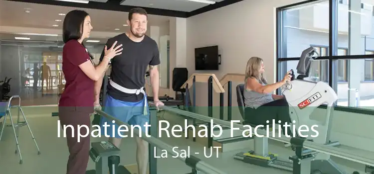 Inpatient Rehab Facilities La Sal - UT