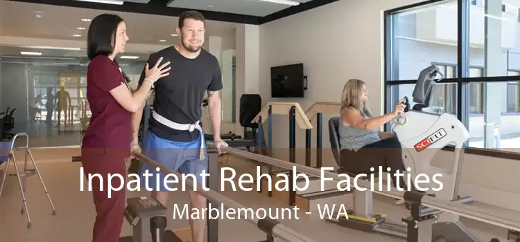 Inpatient Rehab Facilities Marblemount - WA